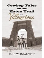 Pronghorn Press Cowboy Tales on the Eaton Trail in Yellowstone