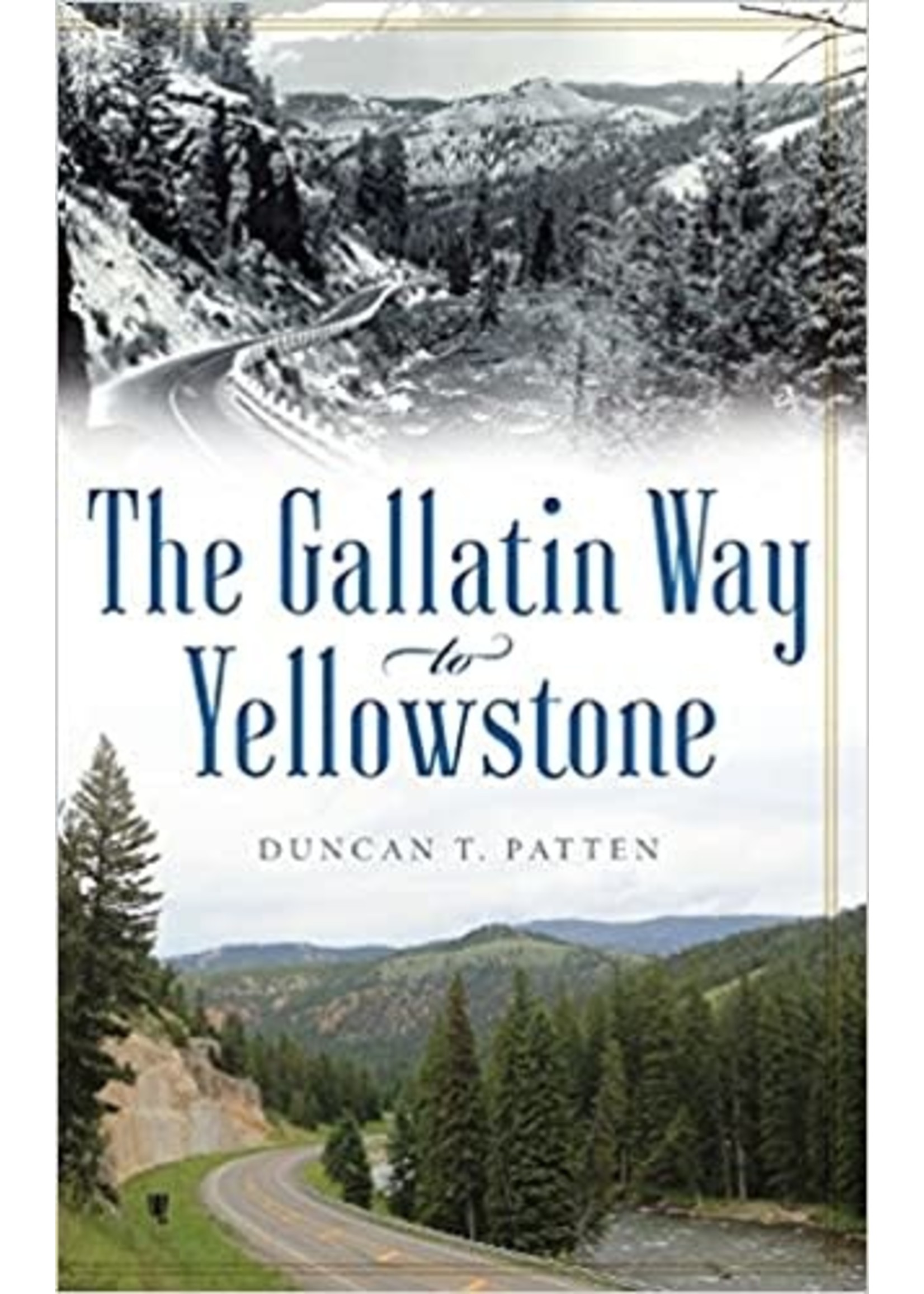 History Press The Gallatin Way to Yellowstone