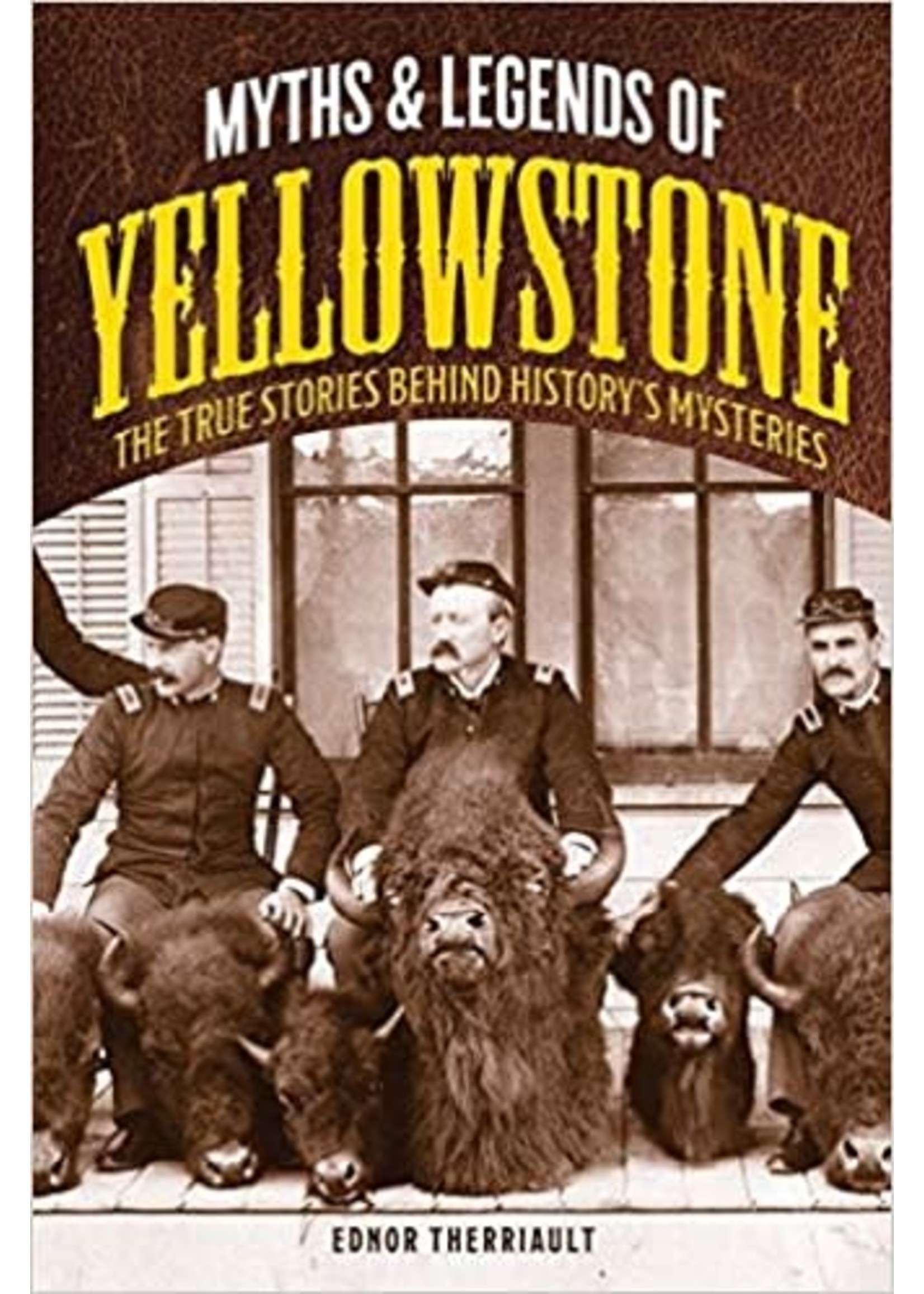 Globe Pequot Press Myths & Legends of Yellowstone