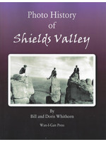 Wan-I-Gan Photo History of  Shields Valley