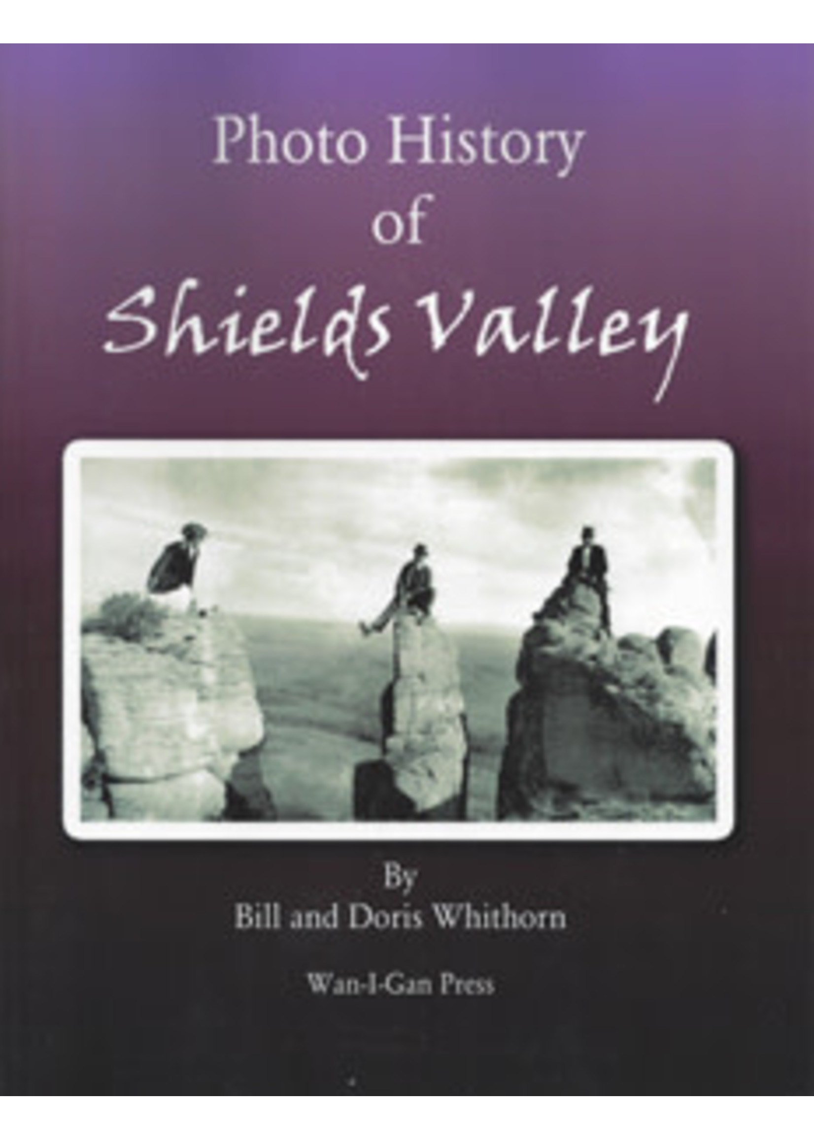 Wan-I-Gan Photo History of  Shields Valley