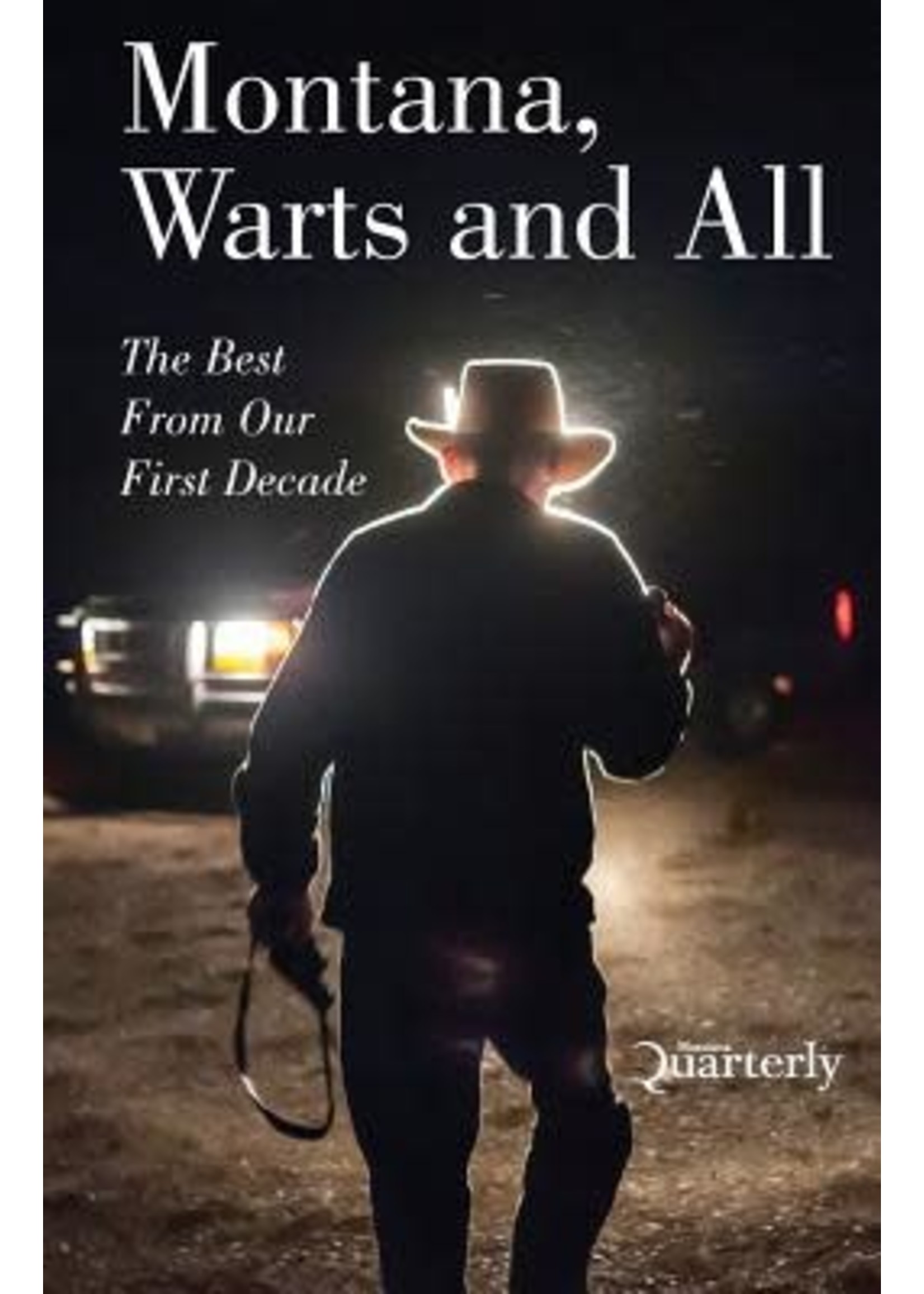 Montana Quarterly Montana Warts & All