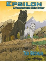 Rextooth Studios Epsilon A Yellowstone Wolf Story
