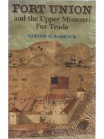 U of OK Press Fort Union & the Upper Missouri Fur Trade