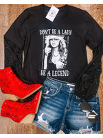 Don't Be A Lady, Be A Legend Tee