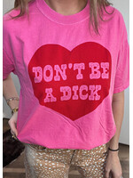 Don't Be A Dick Graphic Tee
