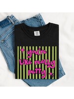 You're Like Really Petty Graphic Tee