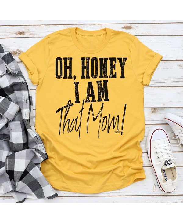 Oh Honey, I am That Mom Tee - Yellow