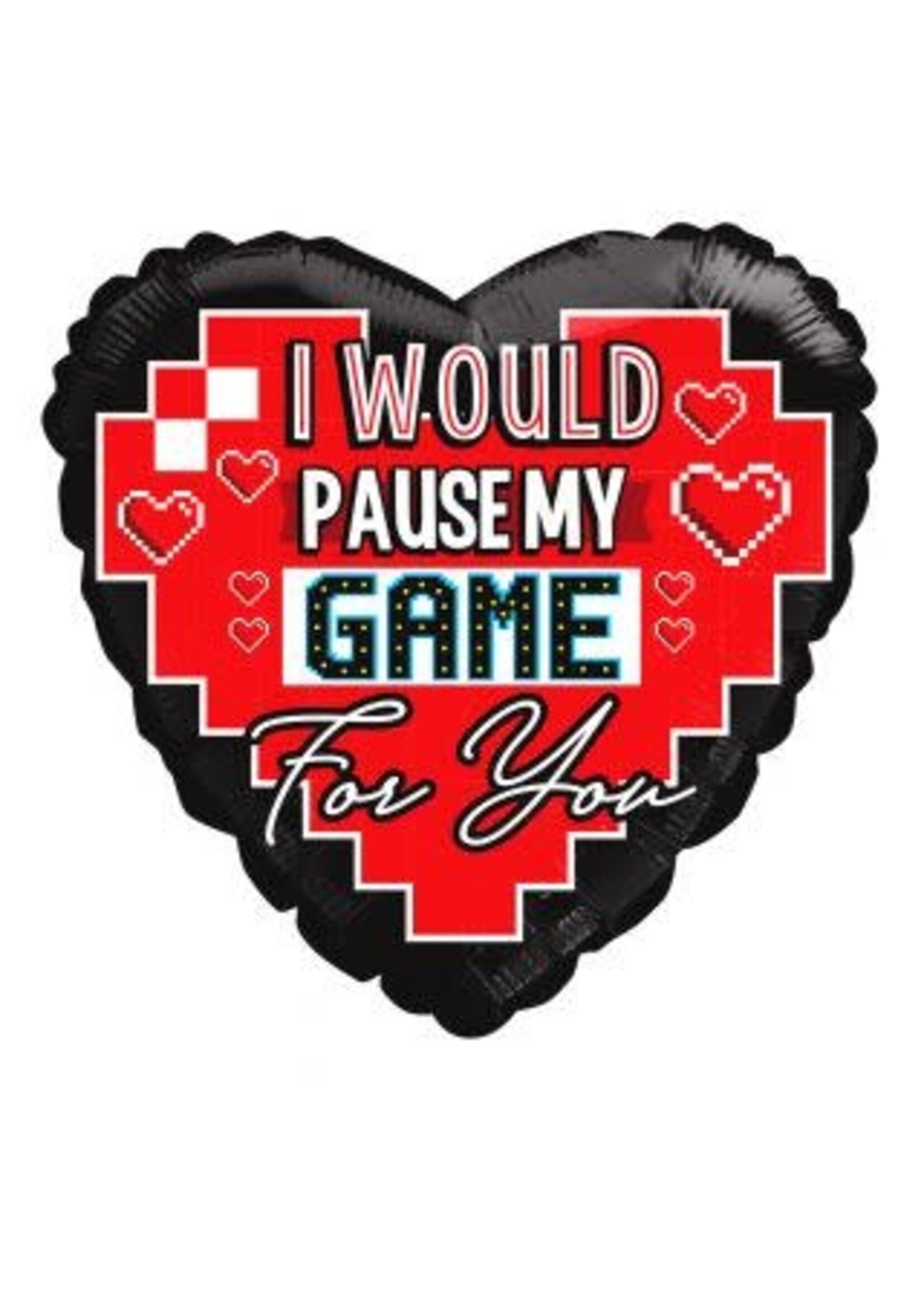18” I’d Pause My Game For You FOIL BALLOON