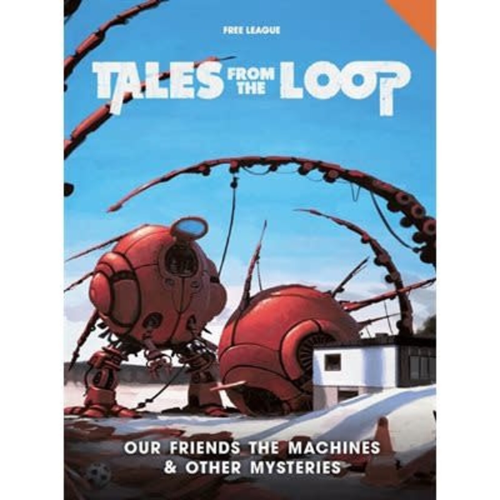 Free League Tales From the Loop: Our Friends the Machines & Other Mysteries - Free League