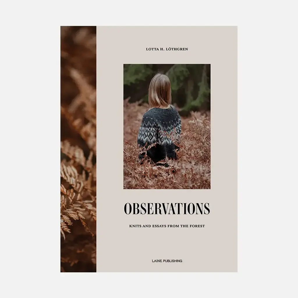 Laine Observations - Knits and Essays From the Forest by: Lotta H. Lothgren