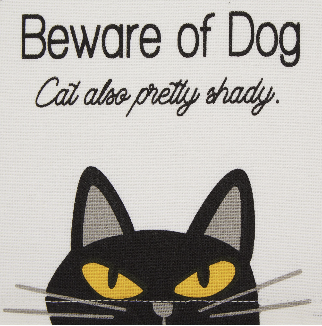 available at m. lynne designs Beware of Dog & Cat Tea Towel