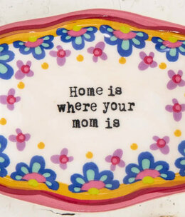 natural life Home is Where Your Mom Is Trinket Dish