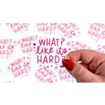 m. lynne designs what like it's hard sticker