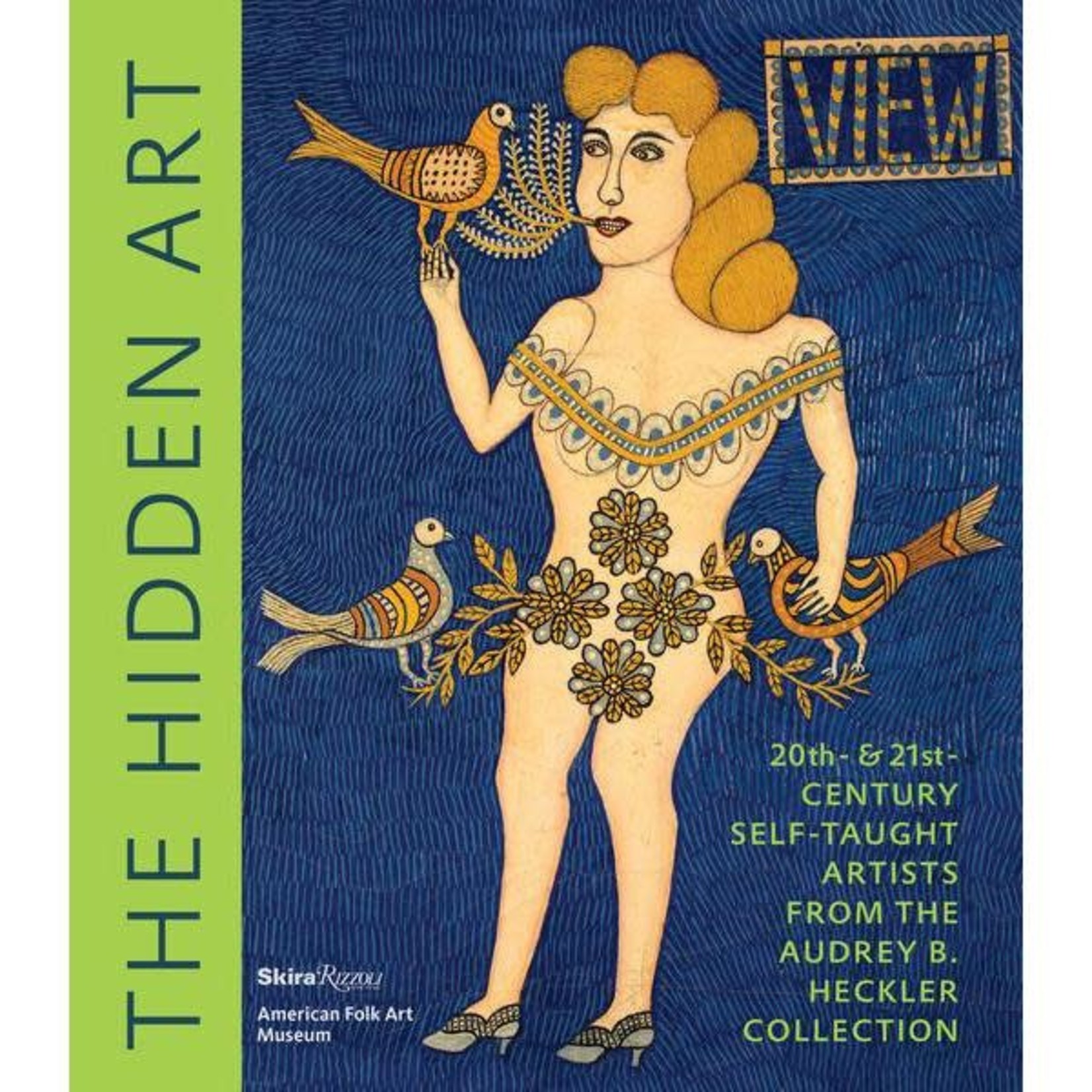 The Hidden Art: 20th & 21st Century Self-Taught Artist from the Audrey B. Heckler Collection