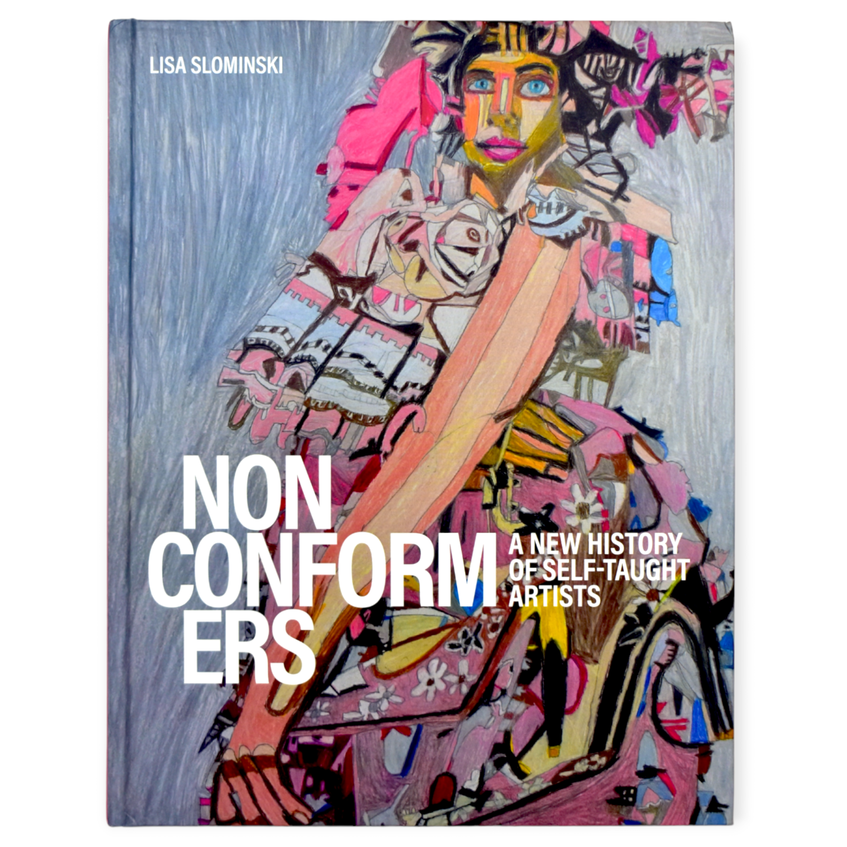 Yale University Press Nonconformers A New History of Self-Taught Artists