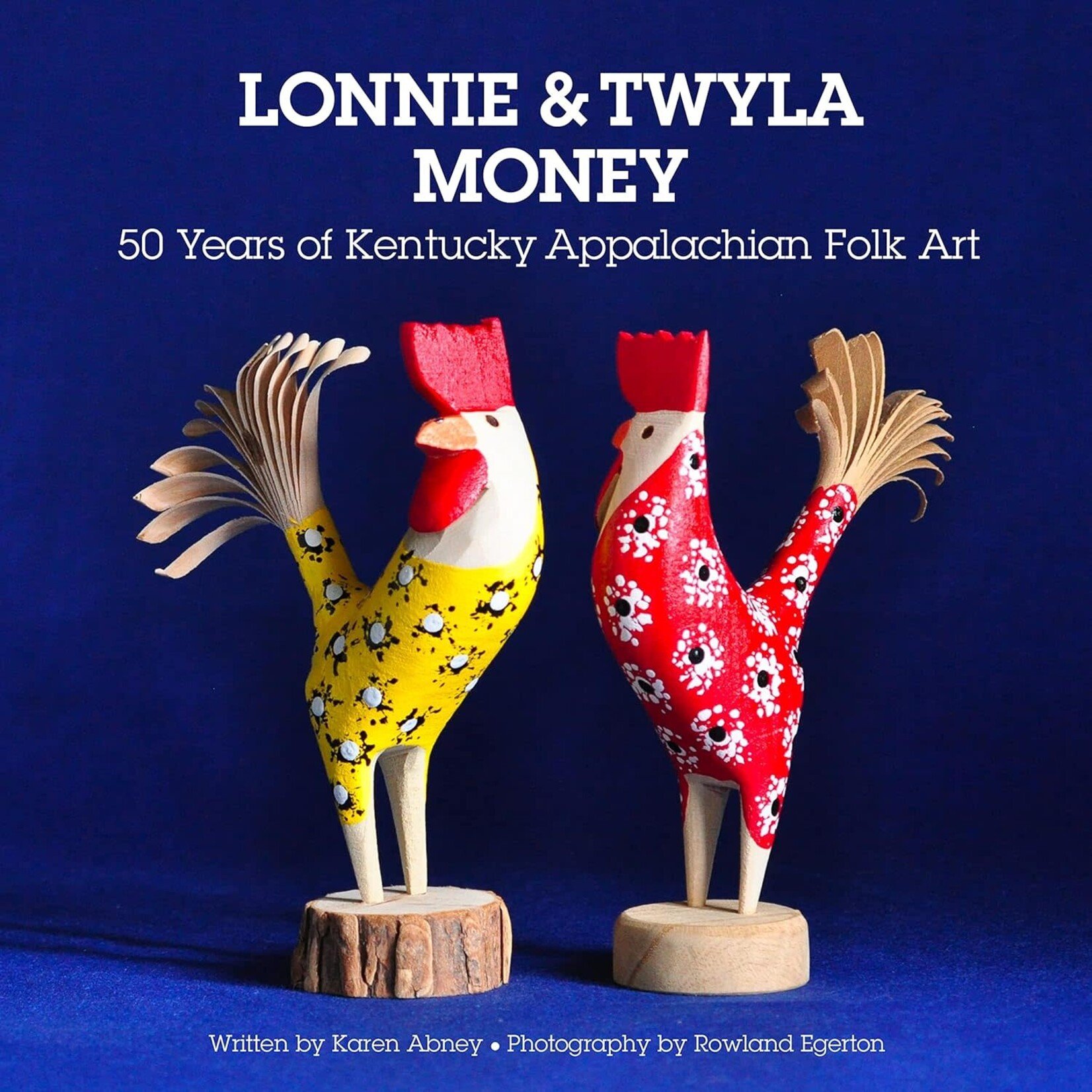 Butler Books Lonnie & Twyla Money: 50 Years of Kentucky Appalachian Folk Art