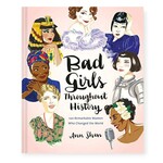 Chronicle Books Bad Girls Throughout History: 100 Remarkable Women Who Changed the World