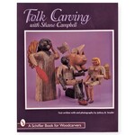 Schiffer Publishing Ltd. Folk Carving with Shane Campbell