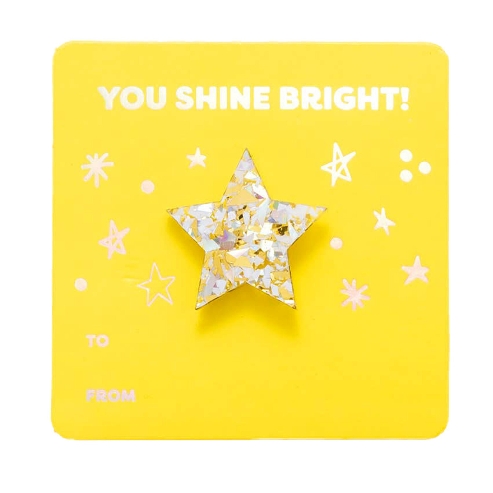 taylor elliott YOU SHINE BRIGHT pin card