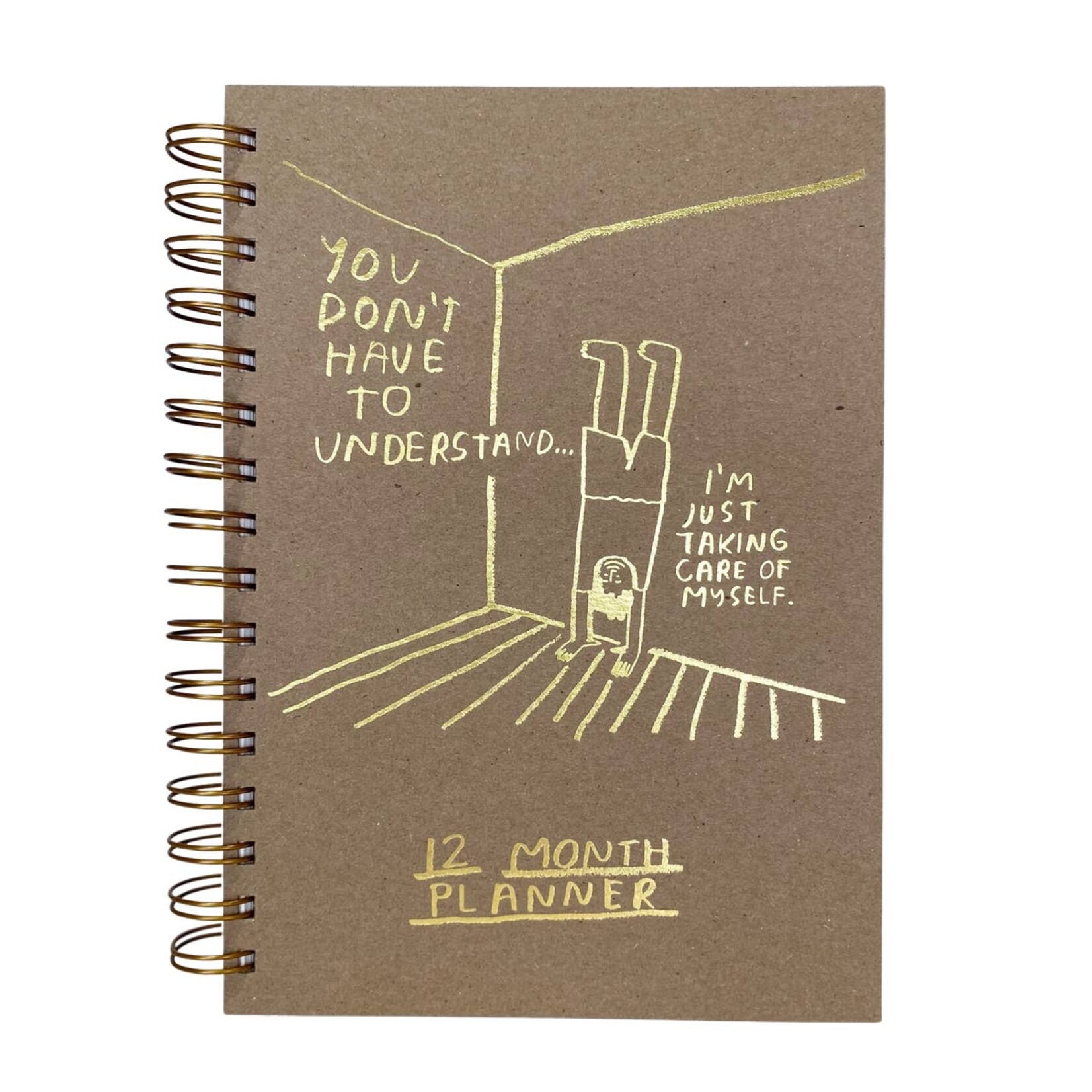 people i've loved you don't have to understand...12 month planner