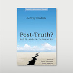 Post-Truth? Facts and Faithfulness