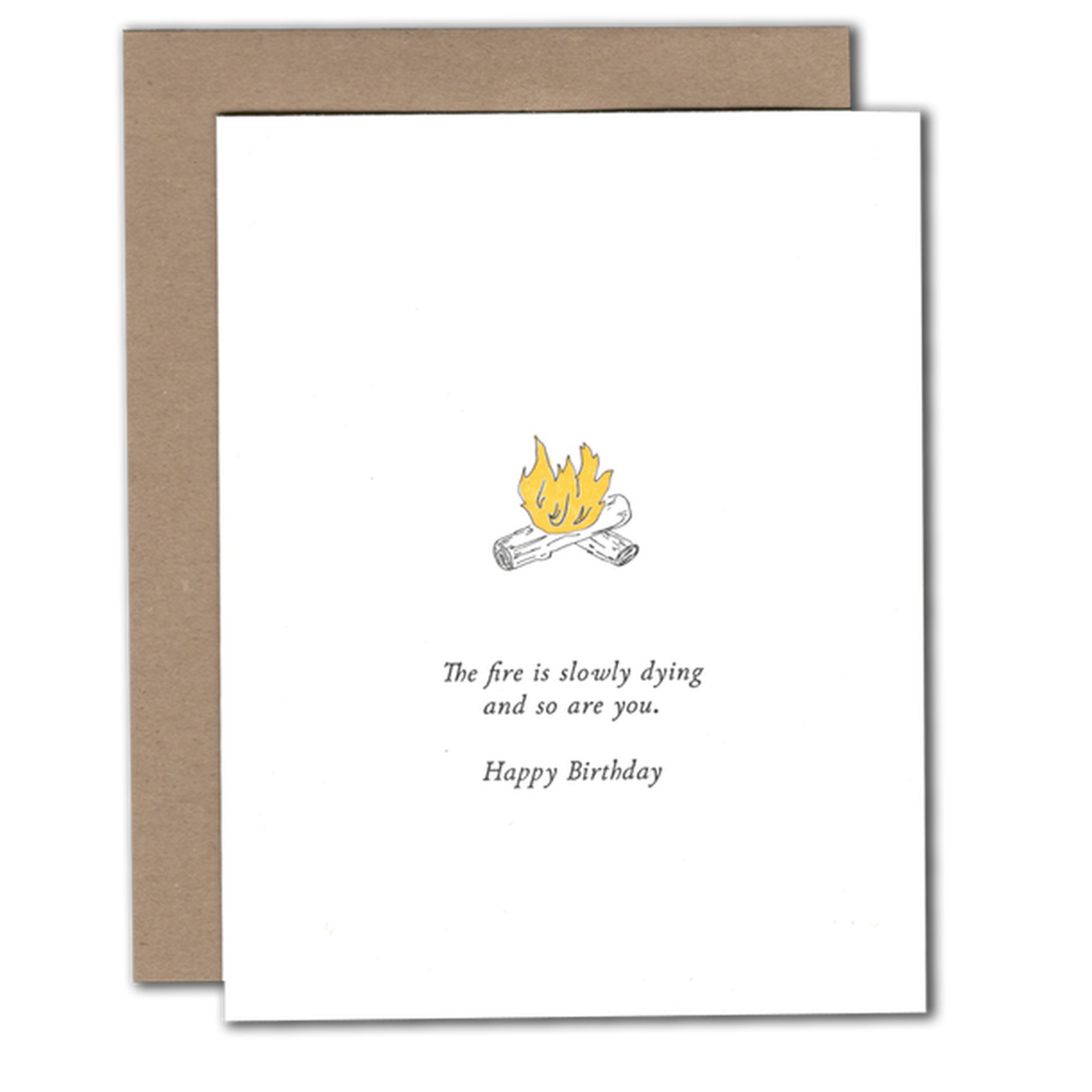 Power & Light Press Fire Slowly Dying Birthday Greeting Card