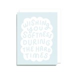 Worthwhile Paper Wishing You Softenss Greeting Card