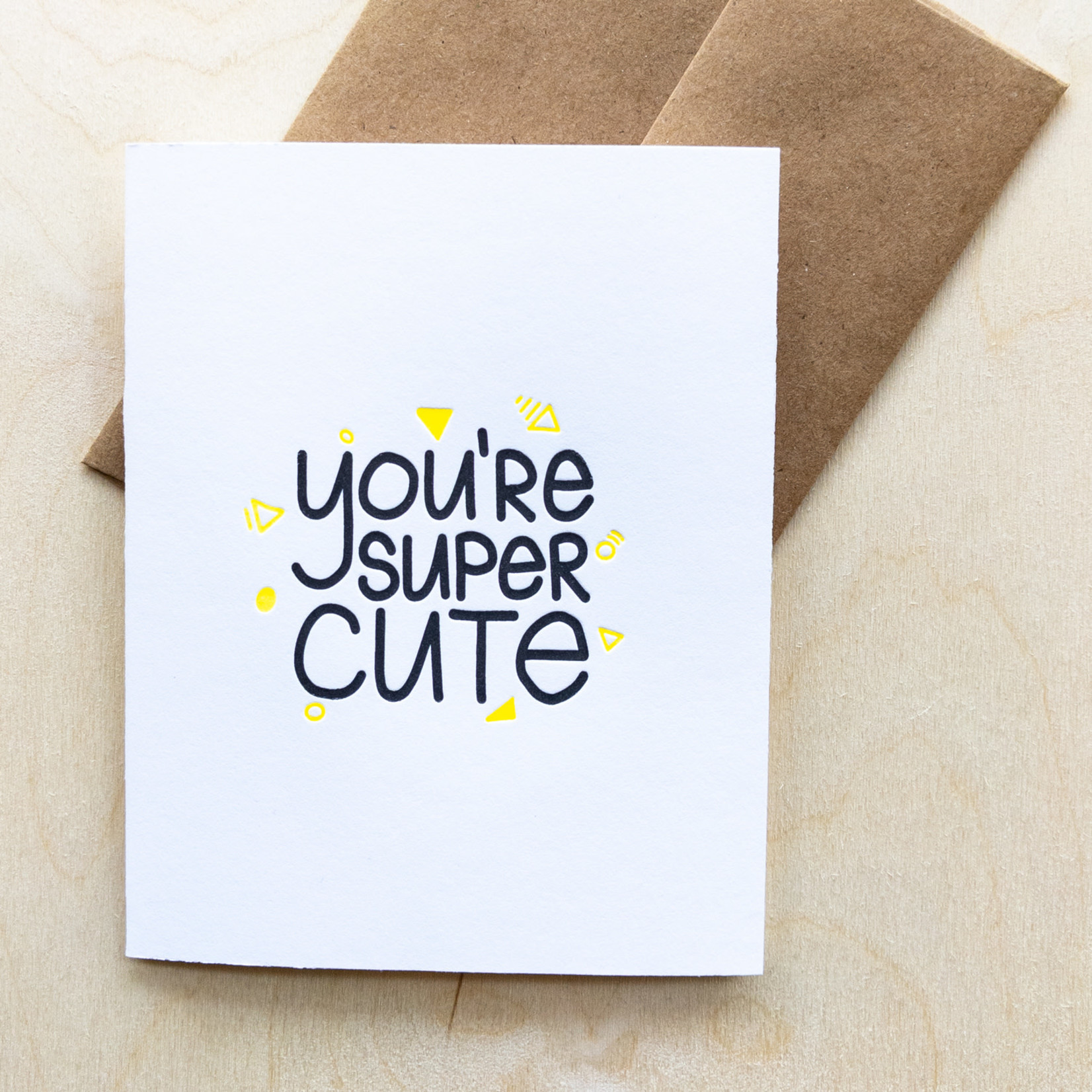 Pretty Good Co. You're Super Cute Greeting Greeting Card