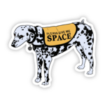 Big Moods Please Give Me Space Dalmatian Sticker