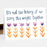 Little Truths Studio It's Not Too Heavy Greeting Card