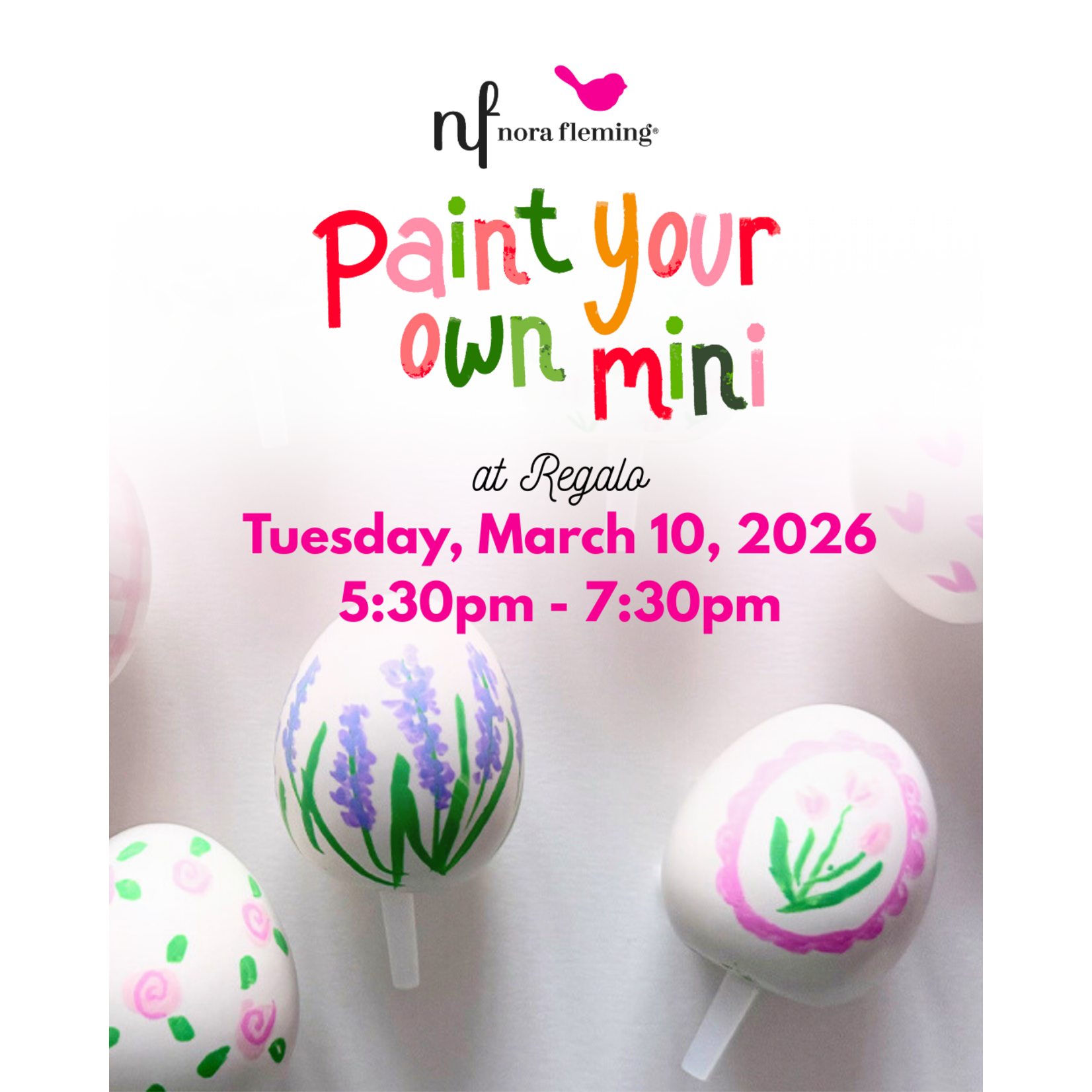 Nora Fleming Paint Your Own Mini - TUESDAY, MARCH 10