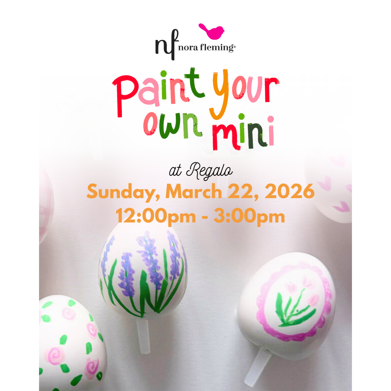 Nora Fleming Paint Your Own Mini - SUNDAY, MARCH 22