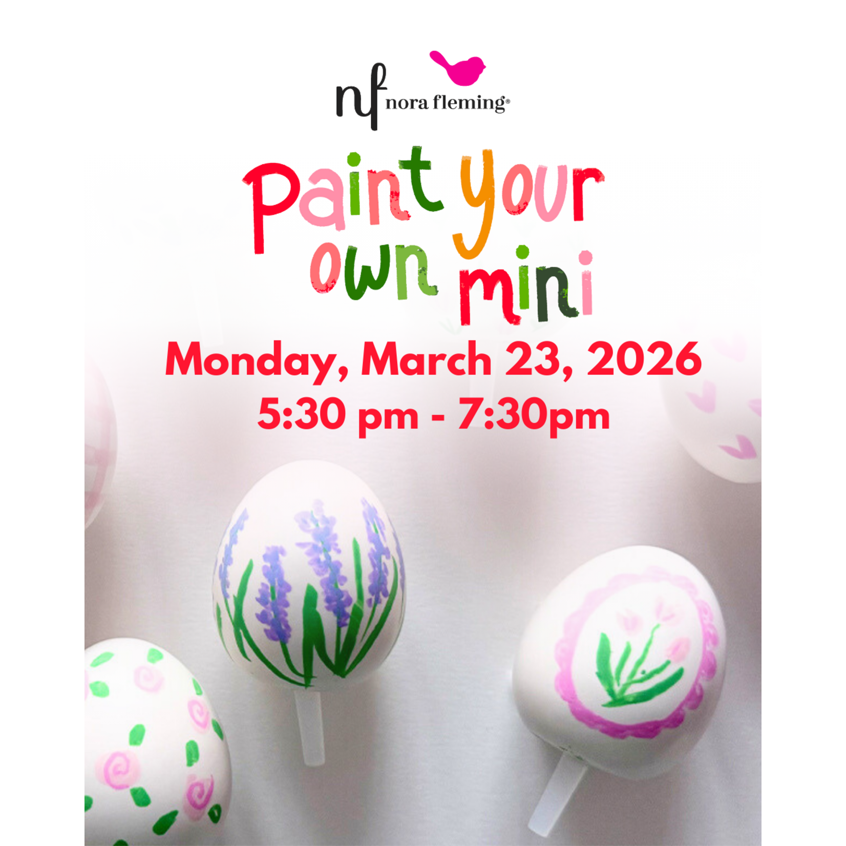 Nora Fleming Paint Your Own Mini - MONDAY, MARCH 23