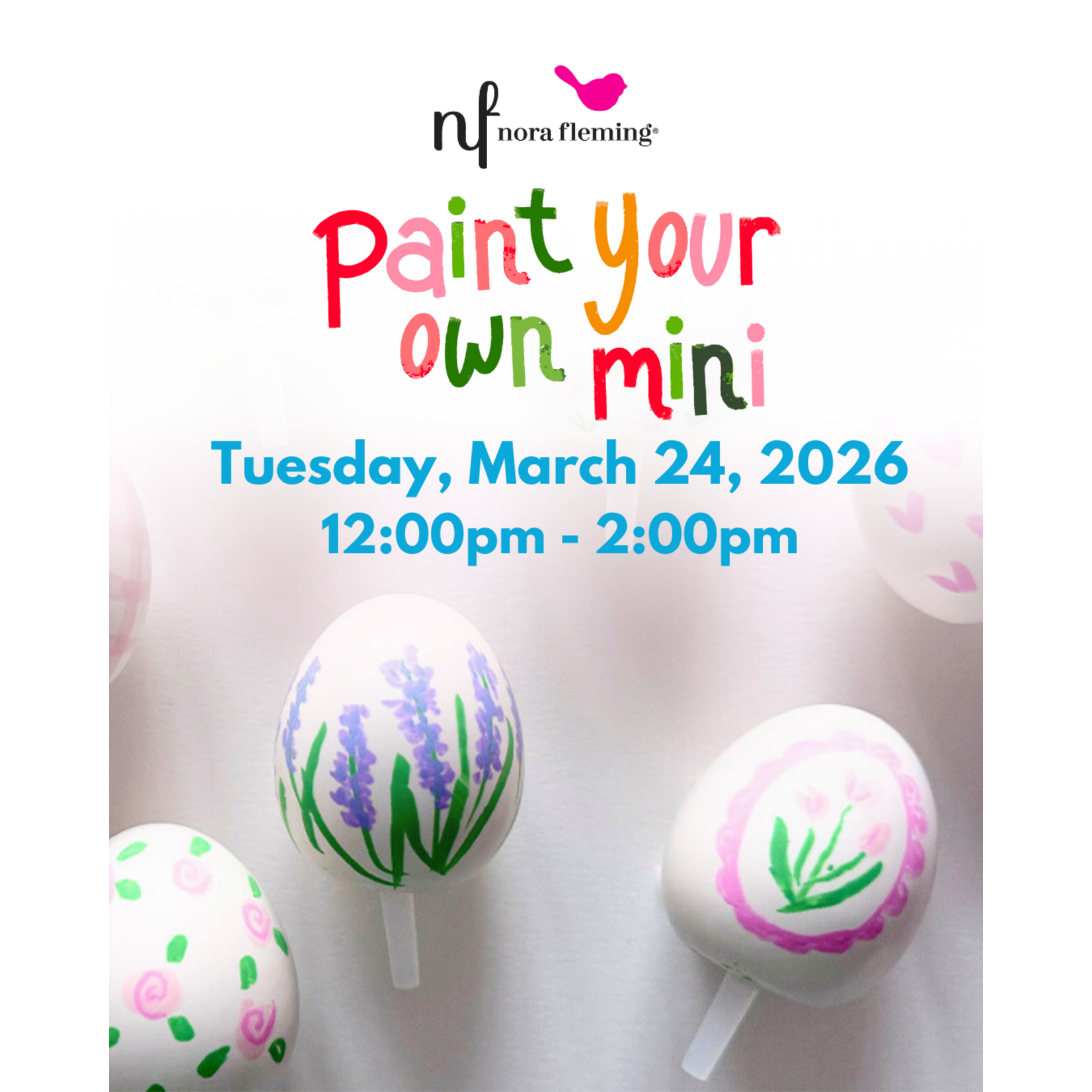 Nora Fleming Paint Your Own Mini - TUESDAY, MARCH 24