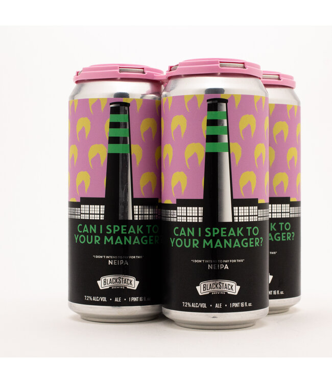 Blackstack Can I Speak To Your Manager NEIPA 4pk 16oz