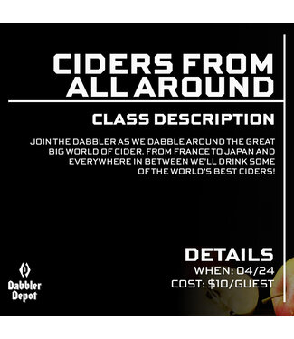 Dabbler Depot 0033 - Class - Cider From Around the World - April 24th