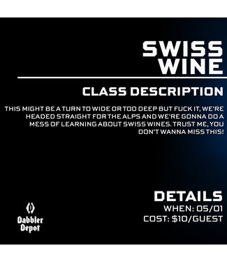 Dabbler Depot 0035 - Class - Swiss Wine - May 1st