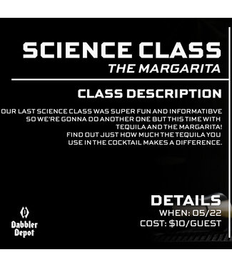 Dabbler Depot 0038 - Class - Science of the Margarita - May 22nd