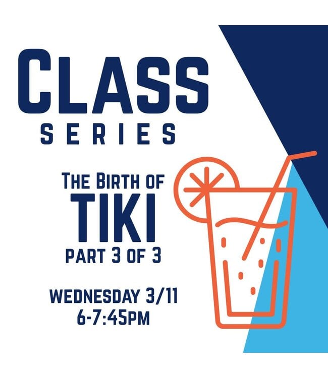 Class - The Birth of Tiki Part 3 - 03/11
