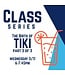 Class - The Birth of Tiki Part 3 - 03/11