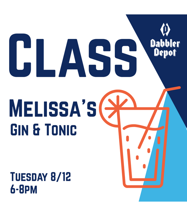 Melissa's Gin and Tonic Class 8/12 6:00-7:30