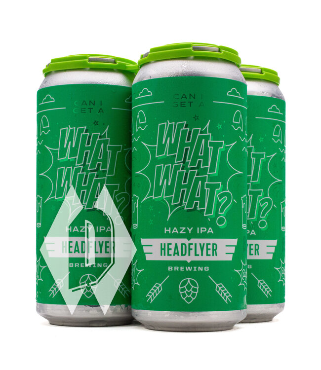 Headflyer Can I Get A What What Hazy IPA 16oz 4pk