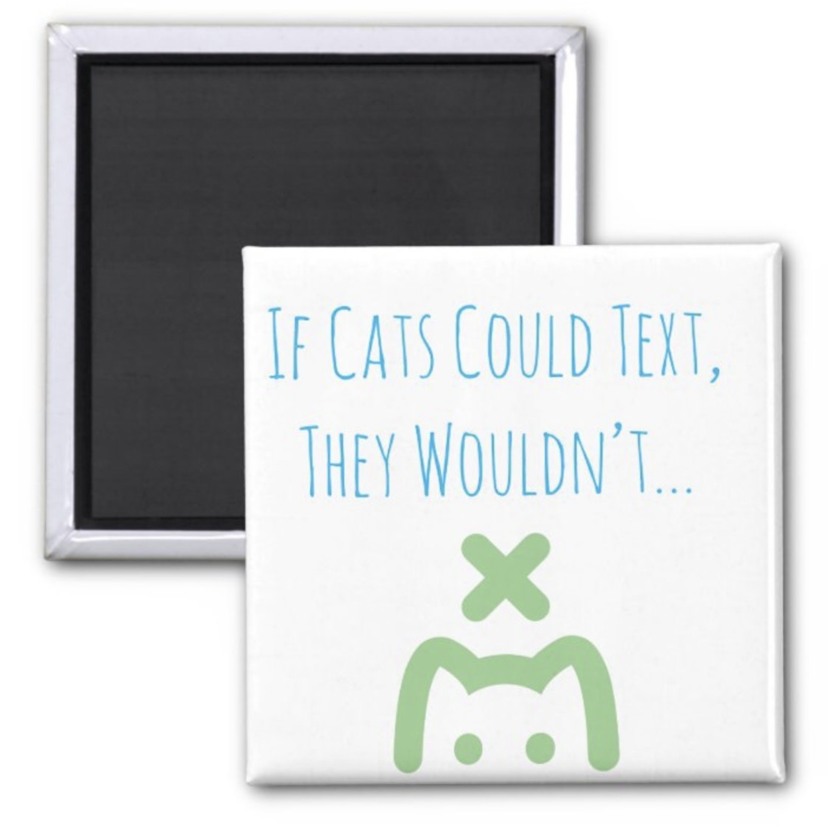 Lima Bean If Cats Could Text They Wouldn’t Magnet