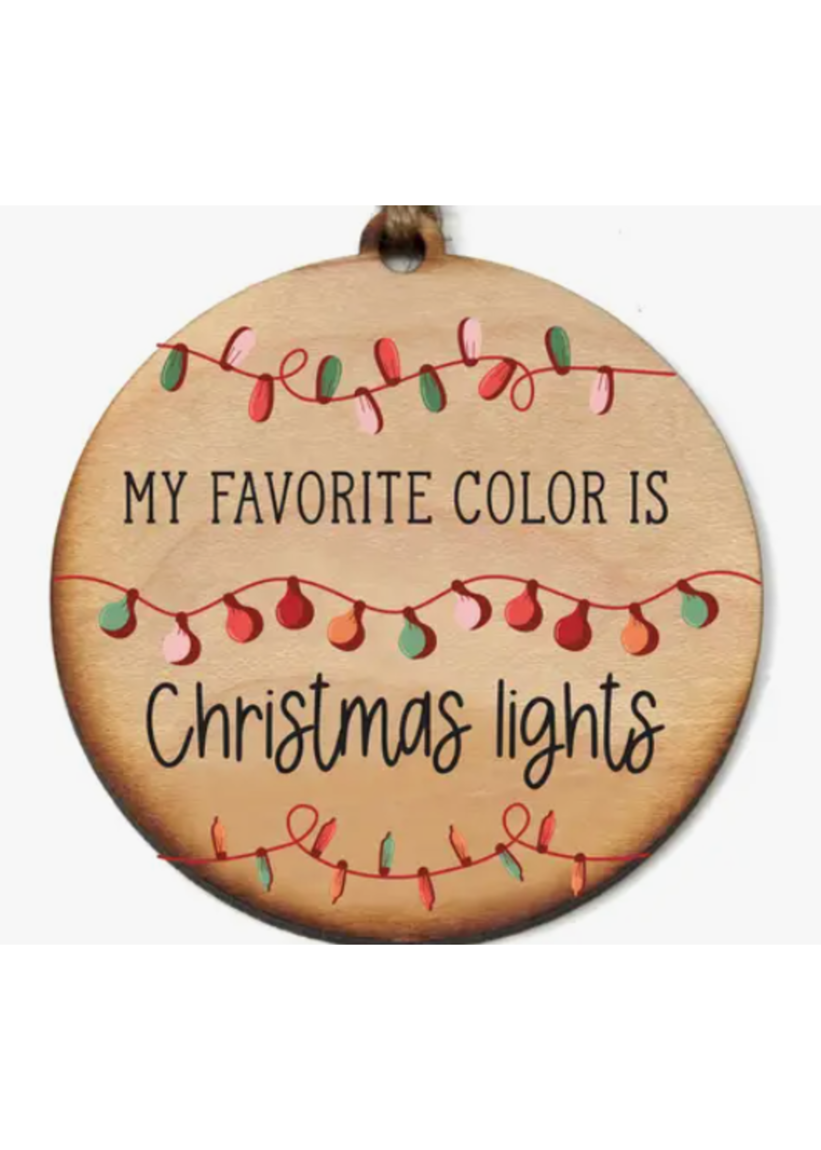 Driftless Studios My Favorite Color Is Christmas Lights - Holiday Ornament