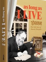 As Long as I Live : The Life Story of Aharon Margalit