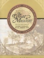 The Great Mission - The life and story of Rabbi Yisrael Baal Shem Tov