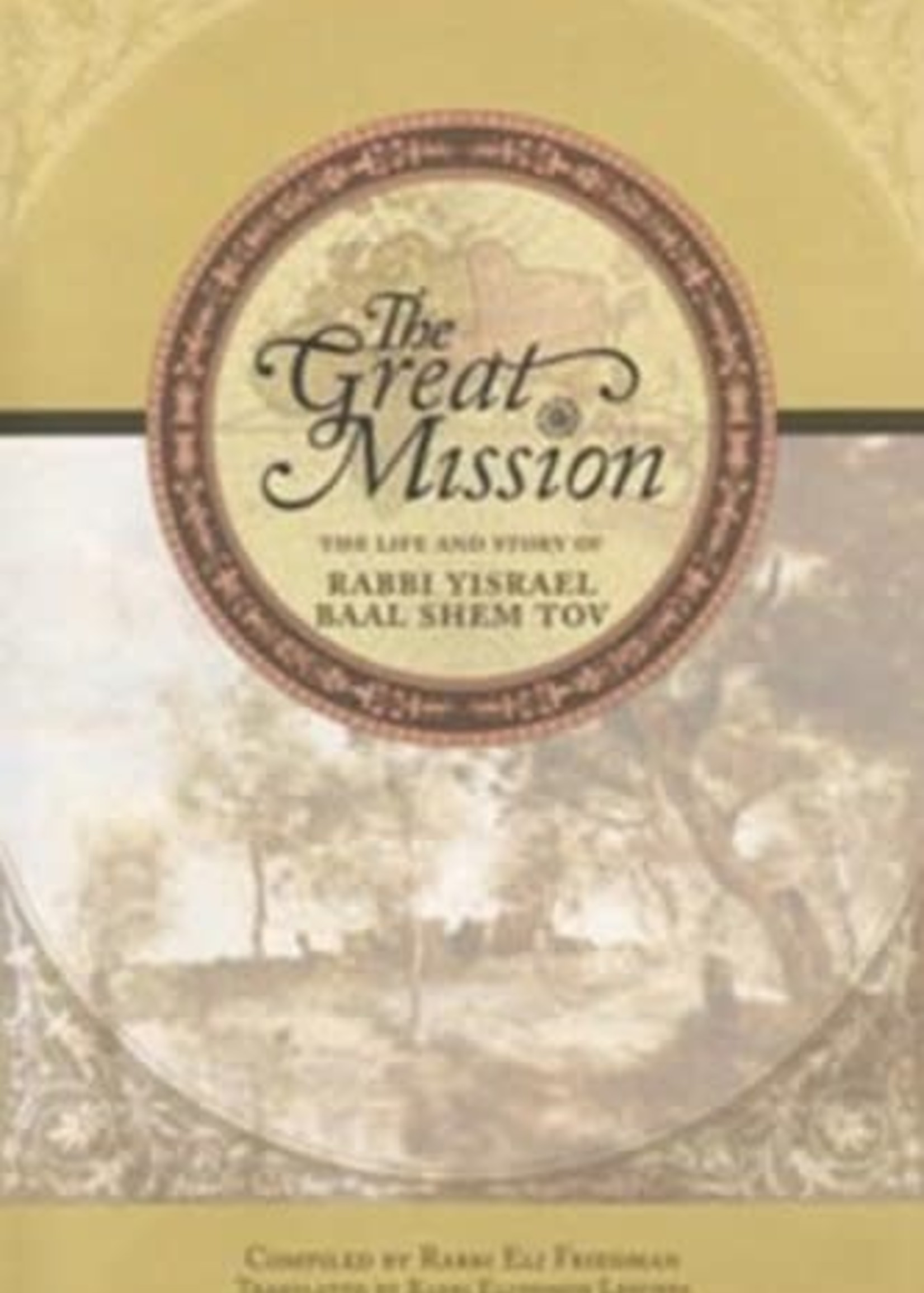 The Great Mission - The life and story of Rabbi Yisrael Baal Shem Tov
