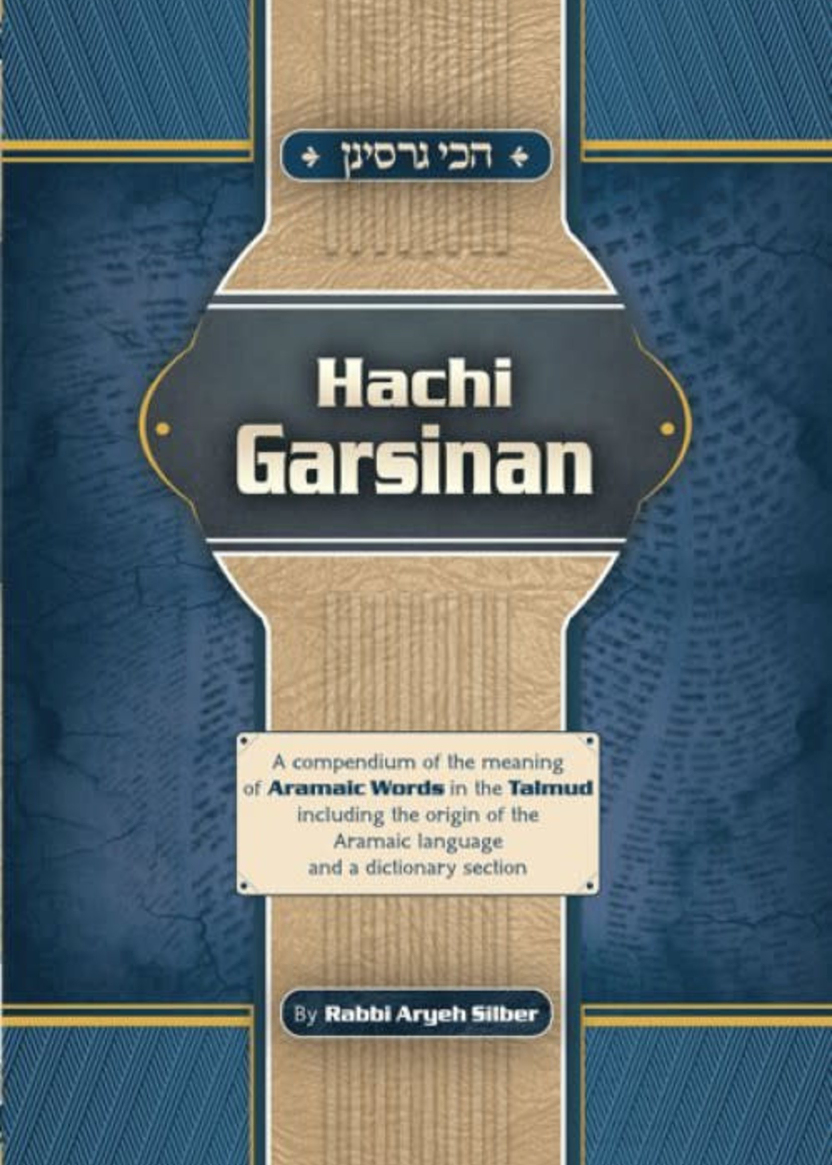 Rabbi Aryeh Silber Hachi Garsinan
