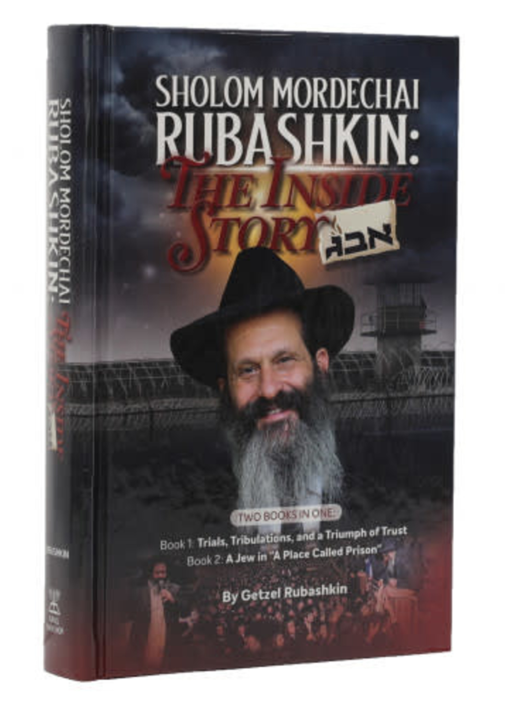 Sholom Mordechai Rubashkin: The Inside Story